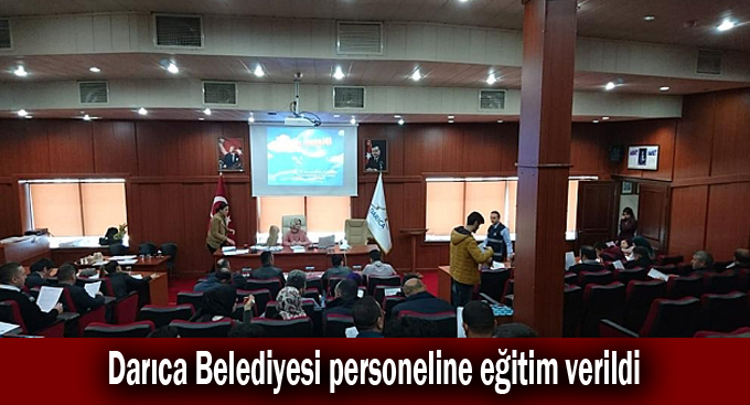 Darıca Belediyesi personeline eğitim verildi