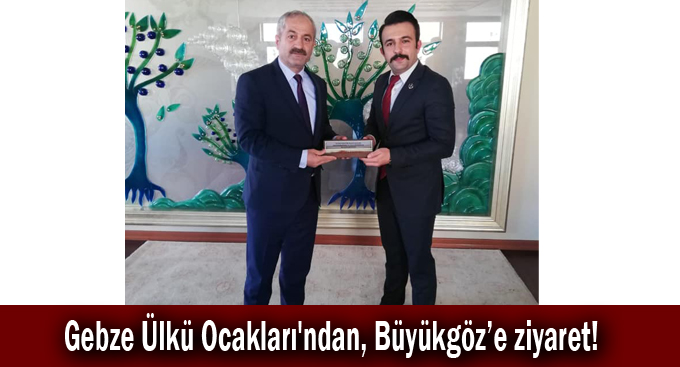 Gebze Ülkü Ocakları'ndan, Büyükgöz’e ziyaret!
