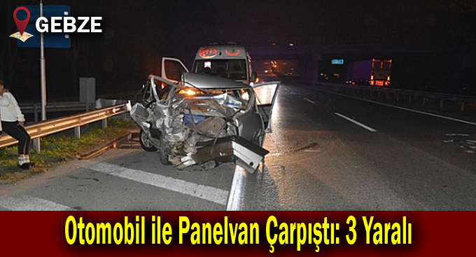 Otomobil ile Panelvan Çarpıştı: 3 Yaralı
