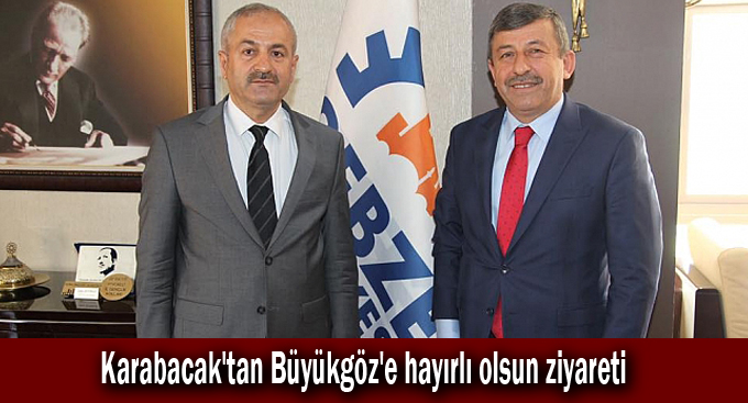 Karabacak'tan Büyükgöz'e hayırlı olsun ziyareti