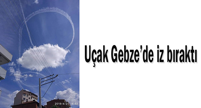 Uçak Gebze’de iz bıraktı