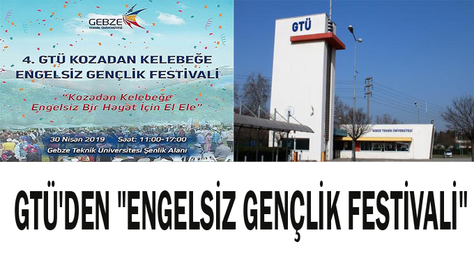 GTÜ'den "Engelsiz Gençlik Festivali"