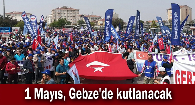 1 Mayıs, Gebze'de kutlanacak