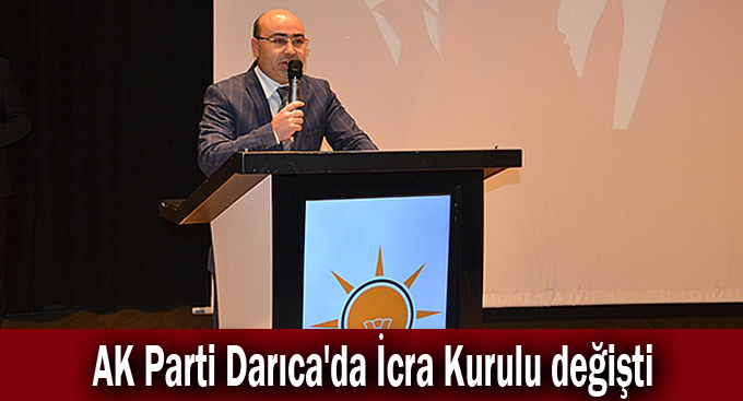 AK Parti Darıca'da İcra Kurulu değişti