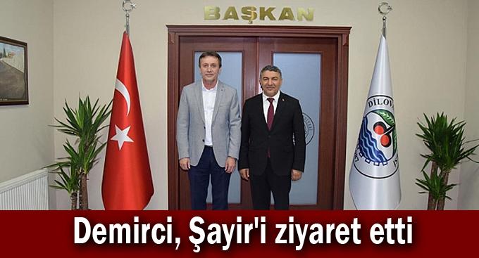 Demirci, Şayir'i ziyaret etti