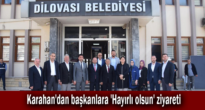 Karahan'dan başkanlara 'Hayırlı olsun' ziyareti