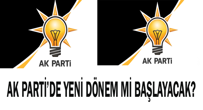 AK Parti'de yeni dönem mi başlayacak?