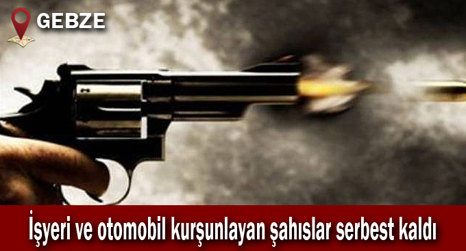 İşyeri ve otomobil kurşunlayan şahıslar serbest kaldı