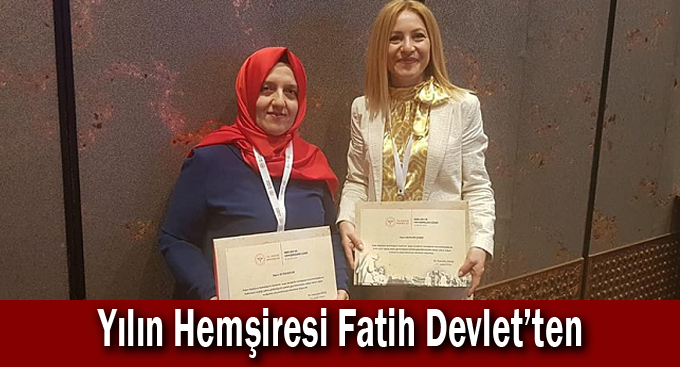 Yılın Hemşiresi Fatih Devlet’ten