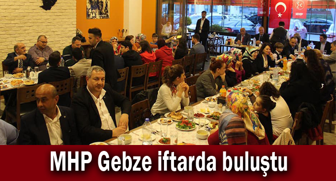 MHP Gebze iftarda buluştu