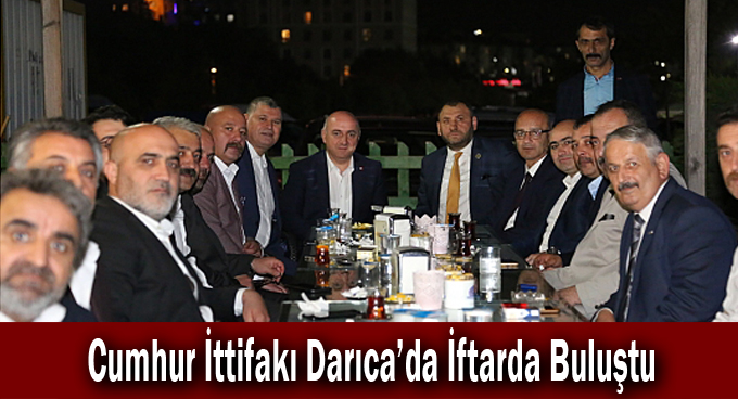 Cumhur İttifakı Darıca’da İftarda Buluştu