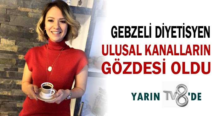 Gebzeli diyetisyen ulusal kanalların gözdesi oldu