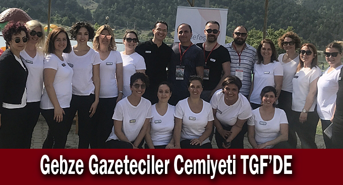 Gebze Gazeteciler Cemiyeti TGF’DE