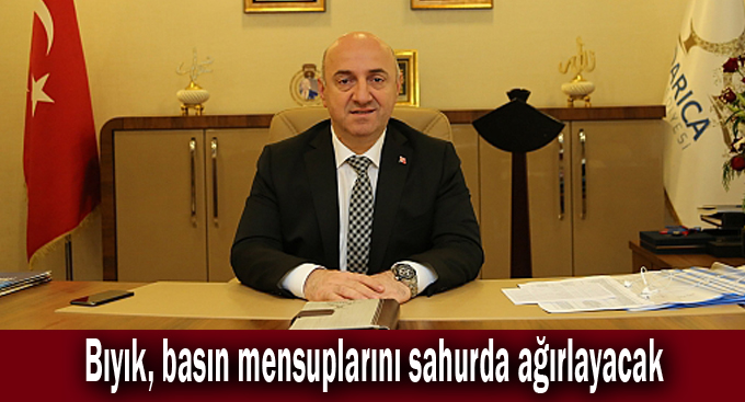 Bıyık, basın mensuplarını sahurda ağırlayacak