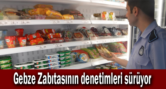 Gebze Zabıtasının denetimleri sürüyor