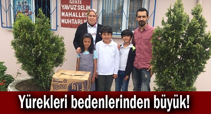 Yürekleri bedenlerinden büyük!