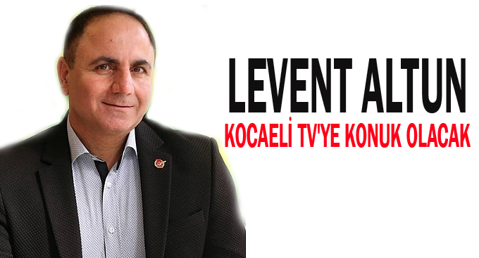 Levent Altun Kocaeli TV'ye konuk olacak