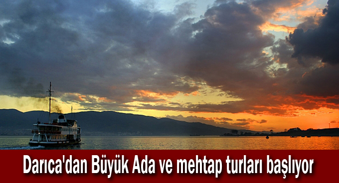 Darıca'dan Büyük Ada ve mehtap turları başlıyor
