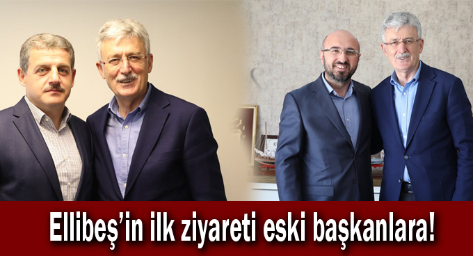 Ellibeş’in ilk ziyareti eski başkanlara!