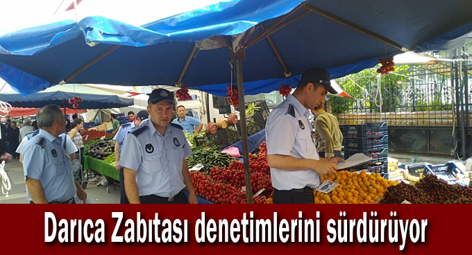 Darıca Zabıtası denetimlerini sürdürüyor