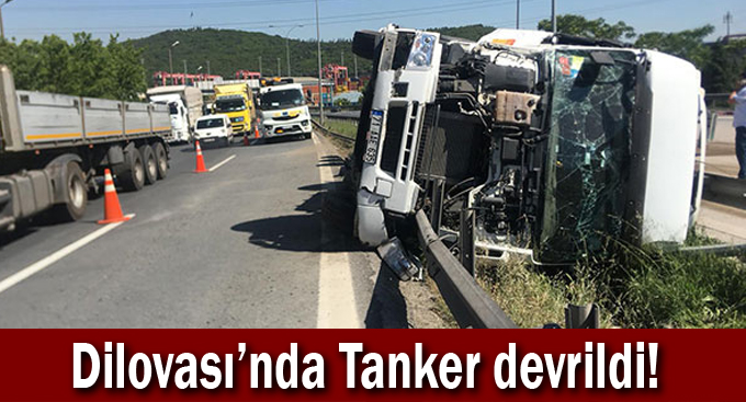 Dilovası'nda Tanker devrildi!