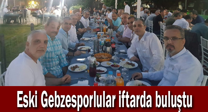 Eski Gebzesporlular iftarda buluştu