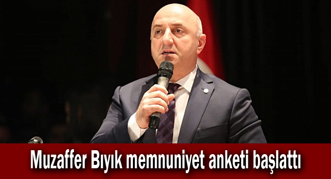 Muzaffer Bıyık memnuniyet anketi başlattı