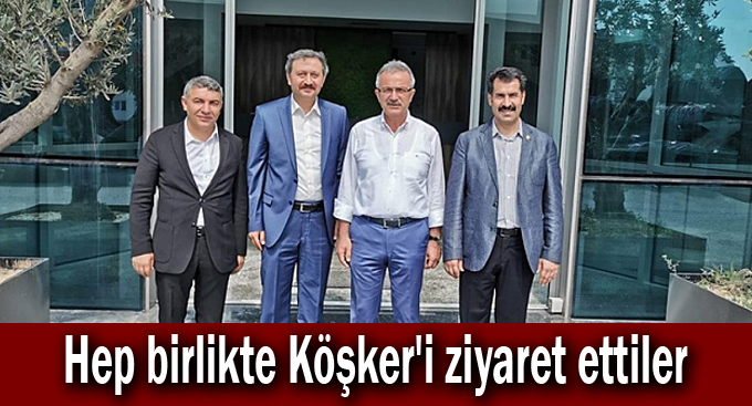 Hep birlikte Köşker'i ziyaret ettiler