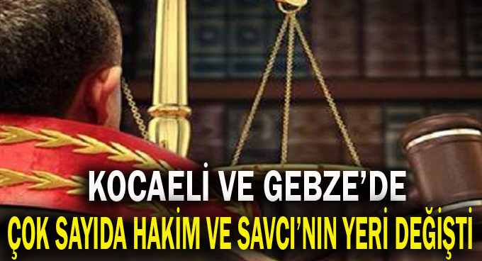 Kocaeli'de 30 hakim ve savcının yeri değişti
