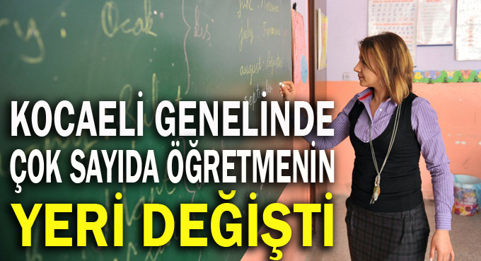 Kocaeli’de öğretmenlerin yeri değişti.. İşte liste!