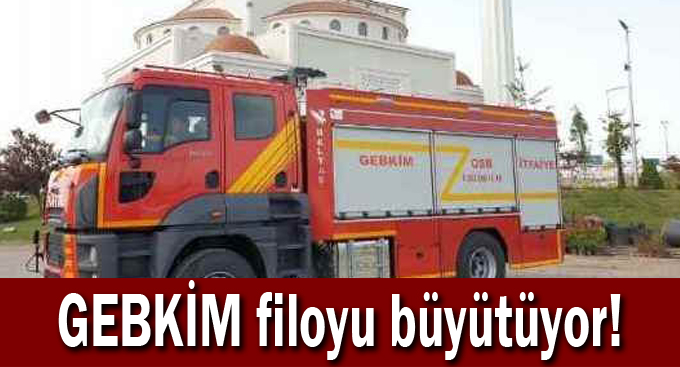 GEBKİM filoyu büyütüyor!