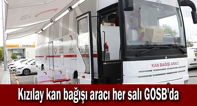 Kızılay kan bağışı aracı her salı GOSB'da