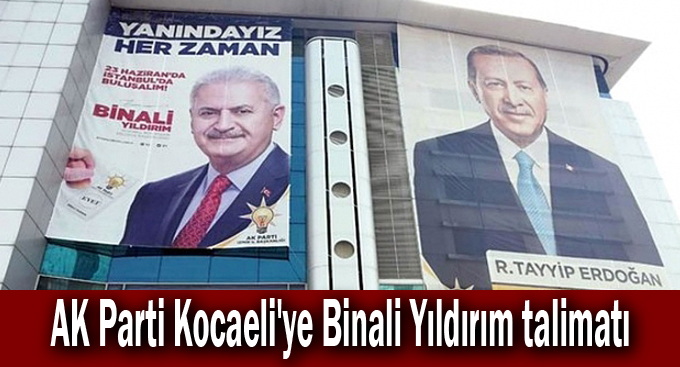 AK Parti Kocaeli'ye Binali Yıldırım talimatı