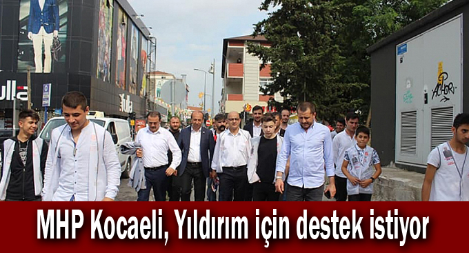MHP Kocaeli, Yıldırım için destek istiyor