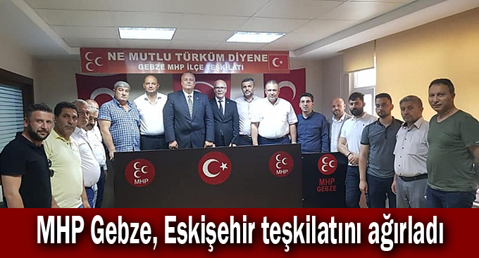 MHP Gebze, Eskişehir teşkilatını ağırladı