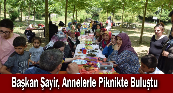 Başkan Şayir, Annelerle Piknikte Buluştu