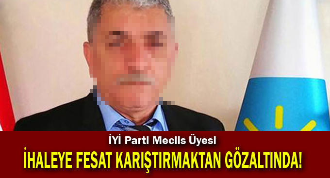Meclis üyesine gözaltı kararı!