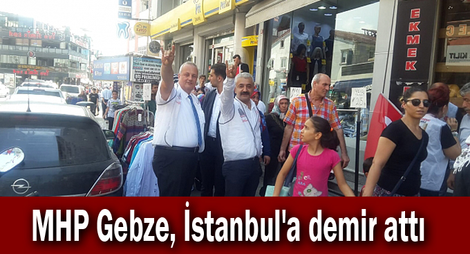 MHP Gebze, İstanbul'a demir attı