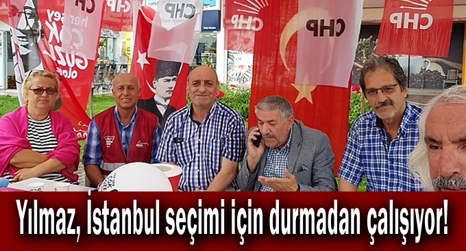 Yılmaz, İstanbul seçimi için durmadan çalışıyor!