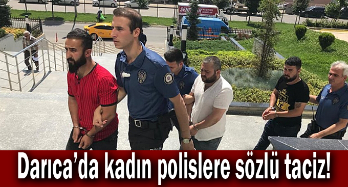 Darıca'da kadın polislere sözlü taciz!
