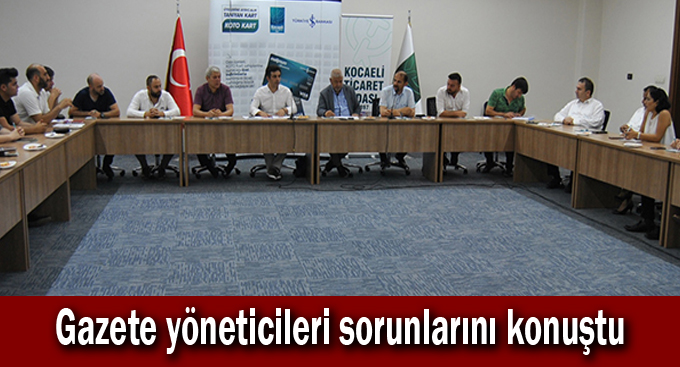 Gazete yöneticileri sorunlarını konuştu