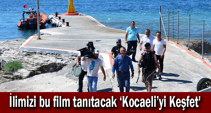 İlimizi bu film tanıtacak ‘Kocaeli’yi Keşfet'