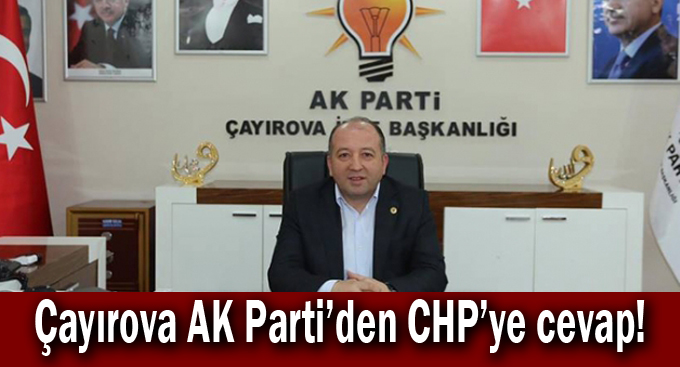 AK Parti Çayırova'dan CHP'ye cevap'