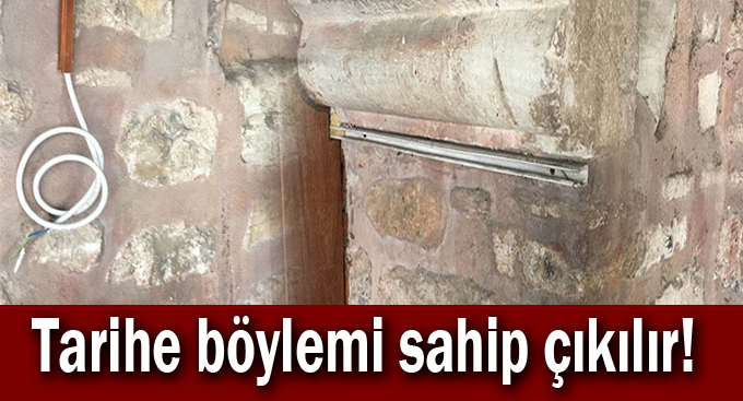 Tarihe böylemi sahip çıkılır!