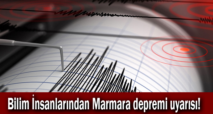 Bilim İnsanlarından Marmara depremi uyarısı!