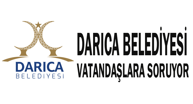 Darıca Belediyesi Vatandaşlara Soruyor
