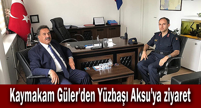 Kaymakam Güler'den Yüzbaşı Aksu'ya ziyaret