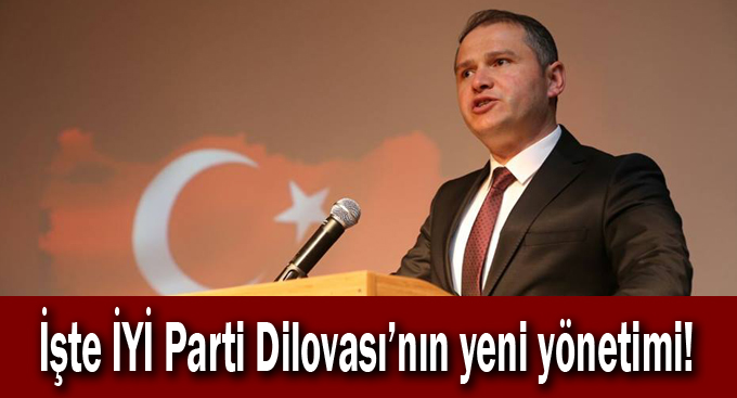 İşte İYİ Parti Dilovası’nın yeni yönetimi!
