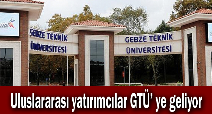 Uluslararası yatırımcılar GTÜ’ ye geliyor