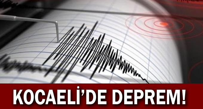 Kocaeli'de deprem!